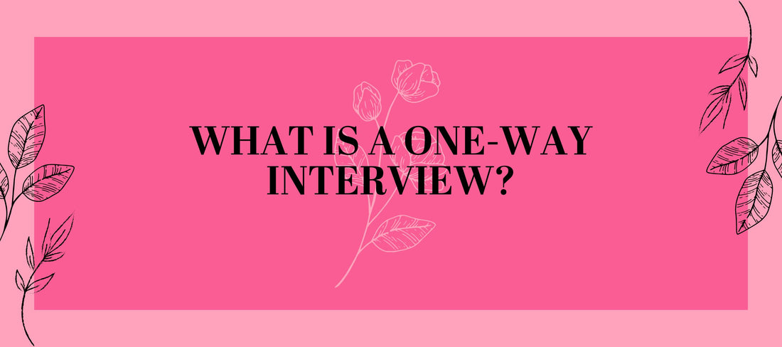 What is a One-Way Interview?